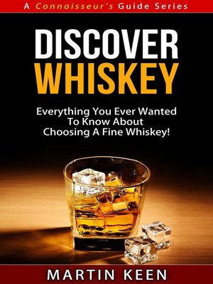 cover image of Discover Whiskey--Everything You Ever Wanted to Know About Choosing a Fine Whiskey!